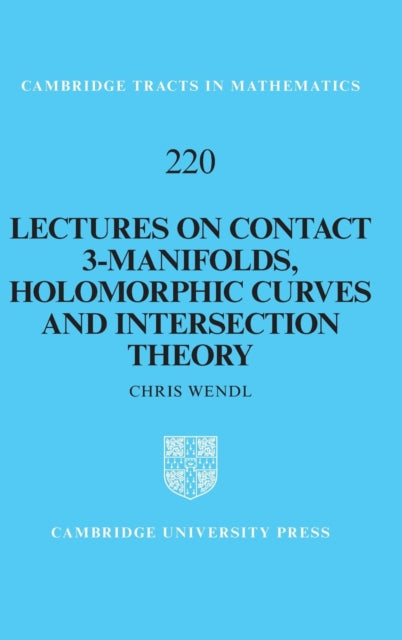 Book cover of: Lectures on Contact 3-Manifolds, Holomorphic Curves and Intersection Theory. By: Chris Wendl