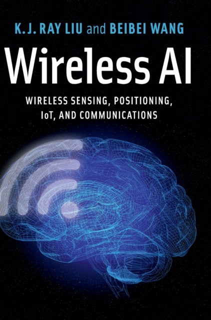 Book cover of: Wireless AI. By: K. J. Ray Liu