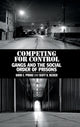 Book cover of: Competing for Control. By: David C. Pyrooz