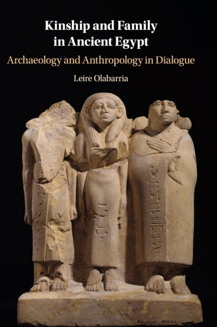 Book cover of: Kinship and Family in Ancient Egypt. By: Leire Olabarria