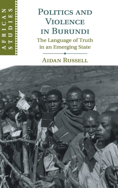 Book cover of: Politics and Violence in Burundi. By: Aidan Russell