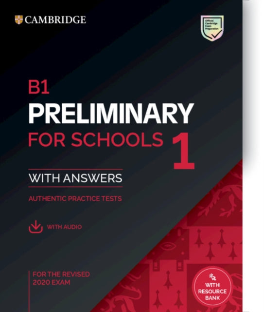 Book cover of: B1 Preliminary for Schools 1 for the Revised 2020 Exam Student's Book with Answers with Audio with Resource Bank