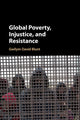 Book cover of: Global Poverty, Injustice, and Resistance. By: Gwilym David Blunt