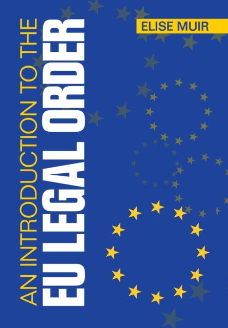 Book cover of: Introduction to the EU Legal Order. By: Elise Muir