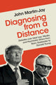 Book cover of: Diagnosing from a Distance. By: John Martin-Joy