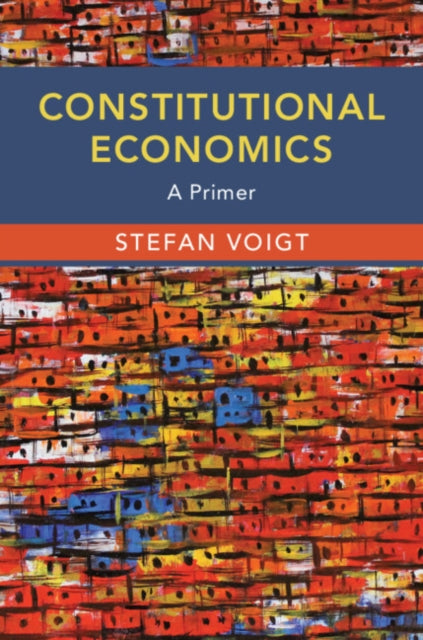 Book cover of: Constitutional Economics. By: Stefan Voigt