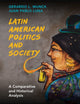 Book cover of: Latin American Politics and Society. By: Gerardo L. Munck
