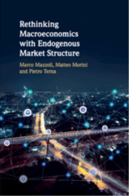 Book cover of: Rethinking Macroeconomics with Endogenous Market Structure