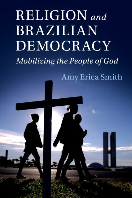 Book cover of: Religion and Brazilian Democracy. By: Amy Erica Smith