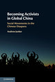 Book cover of: Becoming Activists in Global China. By: Andrew Junker