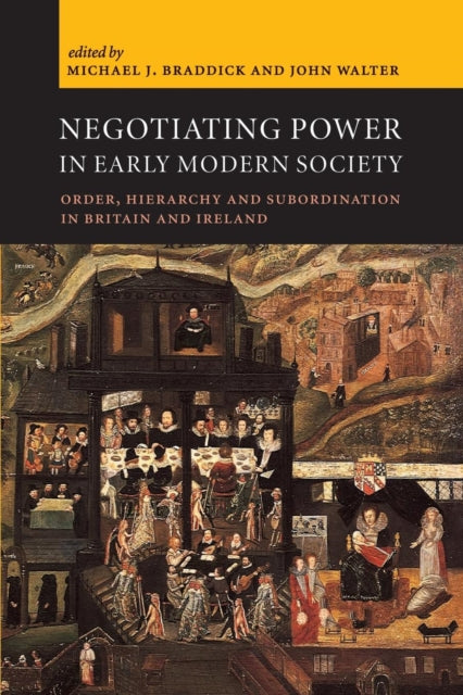 Book cover of: Negotiating Power in Early Modern Society. By: Michael J. Braddick