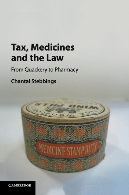 Book cover of: Tax, Medicines and the Law. By: Chantal Stebbings