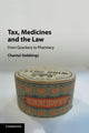 Book cover of: Tax, Medicines and the Law. By: Chantal Stebbings
