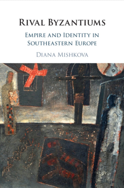 Book cover of: Rival Byzantiums. By: Diana Mishkova