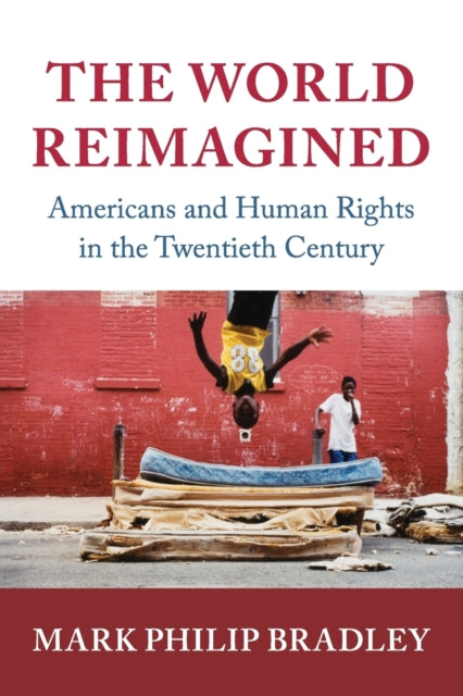 Book cover of: World Reimagined. By: Mark Philip Bradley