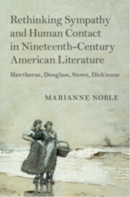 Book cover of: Rethinking Sympathy and Human Contact in Nineteenth-Century American Literature
