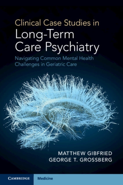 Book cover of: Clinical Case Studies in Long-Term Care Psychiatry. By: Matthew Gibfried