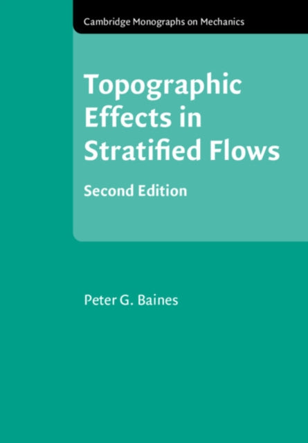 Book cover of: Topographic Effects in Stratified Flows. By: Peter G. Baines
