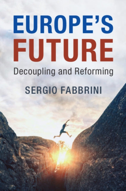 Book cover of: Europe's Future. By: Sergio Fabbrini