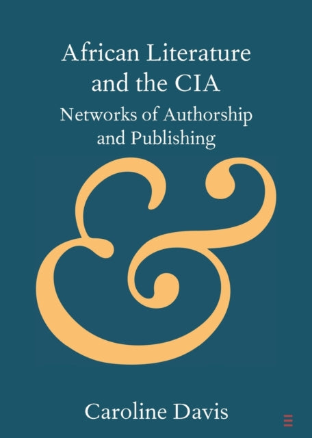 Book cover of: African Literature and the CIA. By: Caroline Davis
