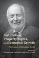 Book cover of: Institutions, Property Rights, and Economic Growth. By: Sebastián Galiani