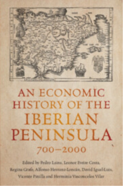 Book cover of: Economic History of the Iberian Peninsula, 700–2000. By: Pedro Lains