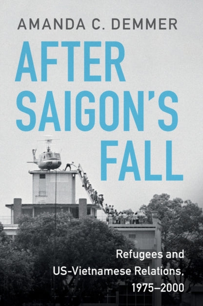 Book cover of: After Saigon's Fall. By: Amanda C. Demmer