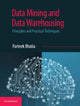 Book cover of: Data Mining and Data Warehousing. By: Parteek Bhatia