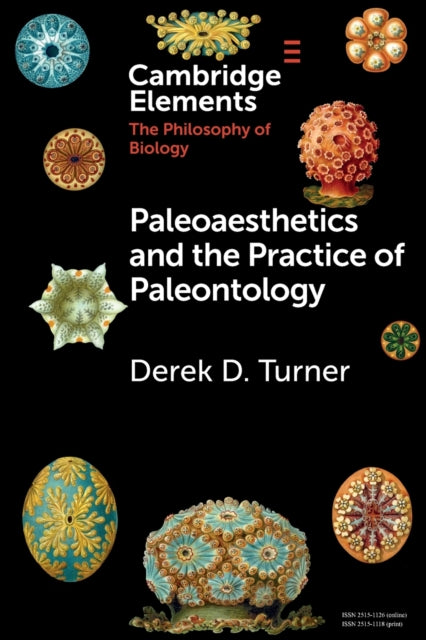Book cover of: Paleoaesthetics and the Practice of Paleontology. By: Derek D. Turner