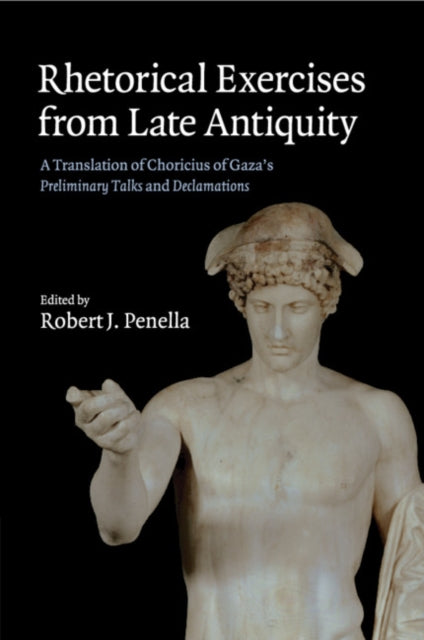 Book cover of: Rhetorical Exercises from Late Antiquity. By: Choricius