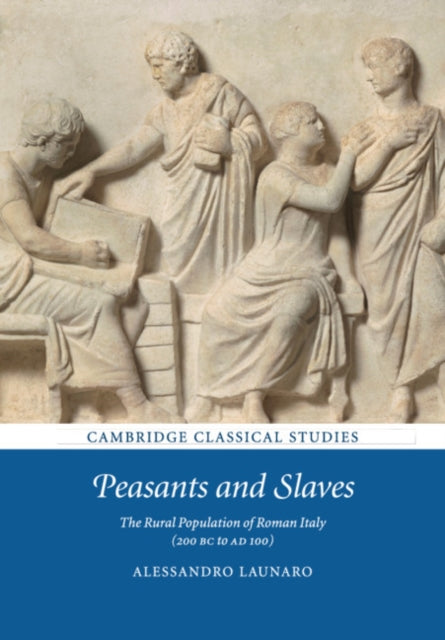Book cover of: Peasants and Slaves. By: Alessandro Launaro