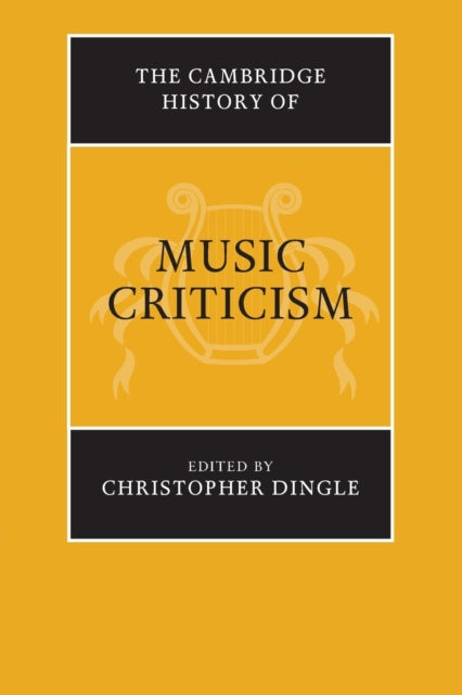 Book cover of: Cambridge History of Music Criticism. By: Christopher Dingle