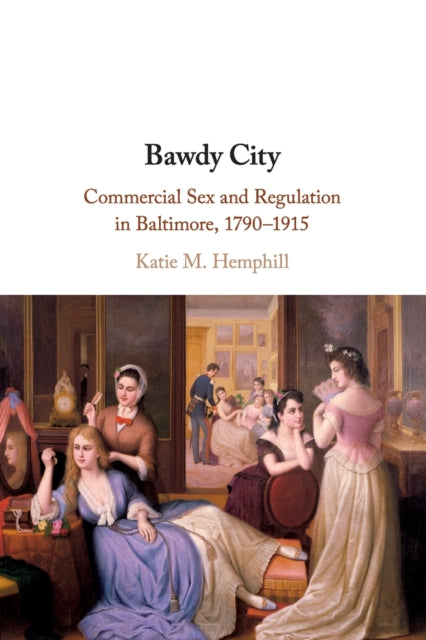 Book cover of: Bawdy City. By: Katie M. Hemphill