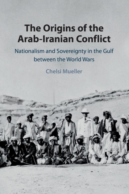 Book cover of: Origins of the Arab-Iranian Conflict. By: Chelsi Mueller