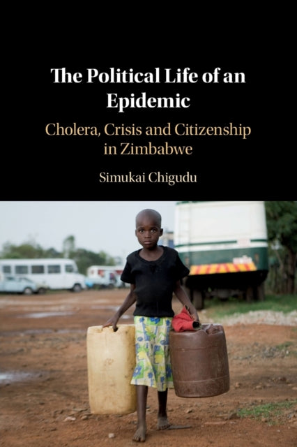 Book cover of: Political Life of an Epidemic. By: Simukai Chigudu