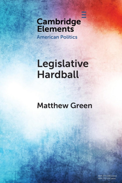 Book cover of: Legislative Hardball. By: Matthew Green
