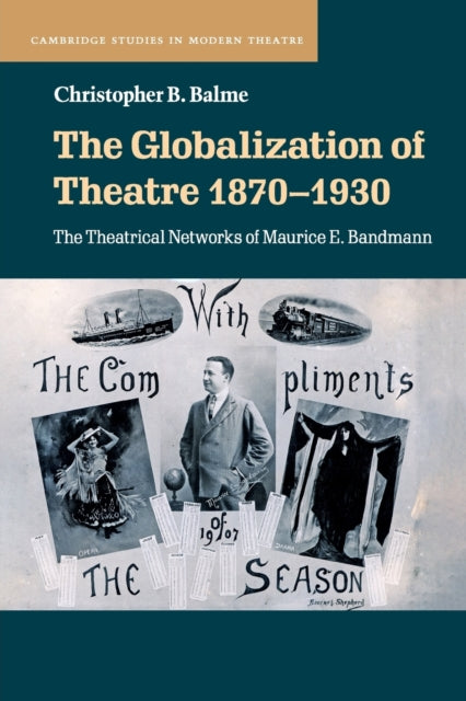Book cover of: Globalization of Theatre 1870–1930. By: Christopher B. Balme