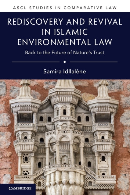 Book cover of: Rediscovery and Revival in Islamic Environmental Law. By: Samira Idllalene