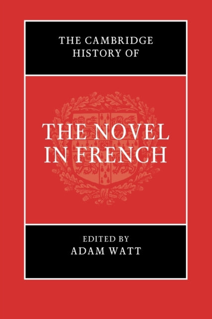 Book cover of: Cambridge History of the Novel in French. By: Adam Watt