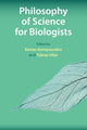 Book cover of: Philosophy of Science for Biologists. By: Kostas Kampourakis