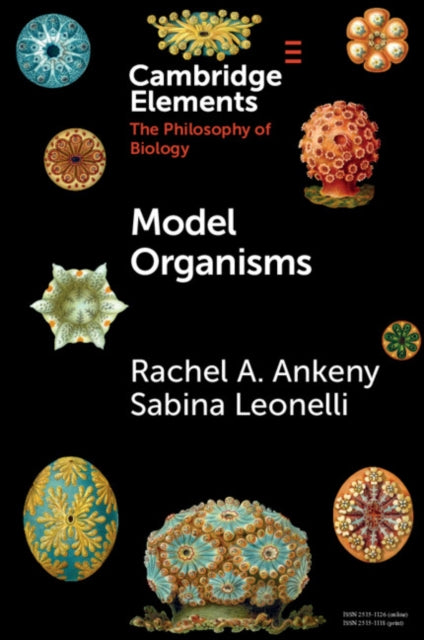 Book cover of: Model Organisms. By: Rachel A. Ankeny