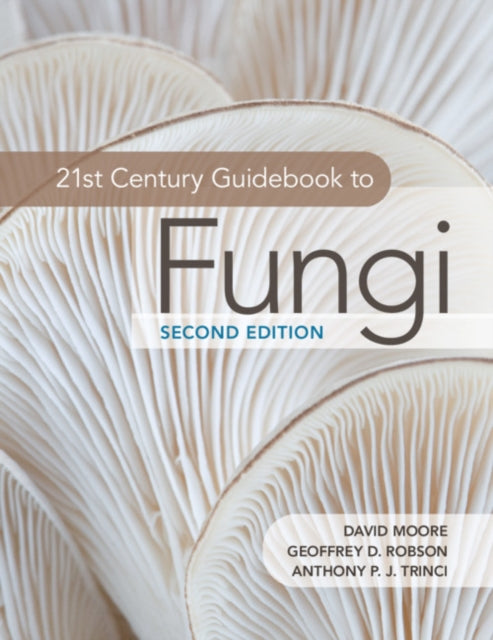 Book cover of: 21st Century Guidebook to Fungi. By: David Moore