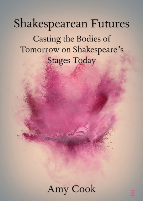 Book cover of: Shakespearean Futures. By: Amy Cook