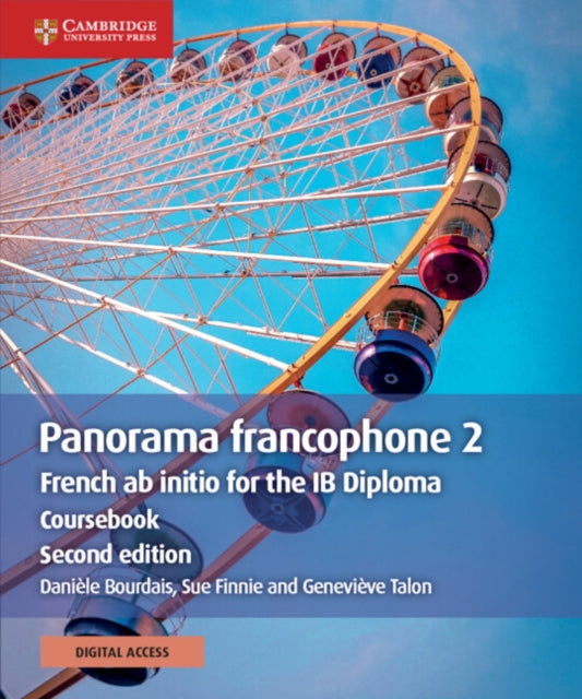 Panorama francophone 2 Coursebook with Digital Access (2 Years), French ab initio for the IB Diploma 9781108760430 Danièle Bourdais