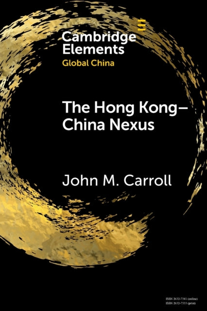 Book cover of: Hong Kong-China Nexus. By: John M. Carroll