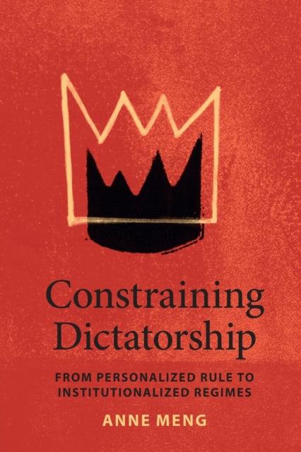 Book cover of: Constraining Dictatorship. By: Anne Meng