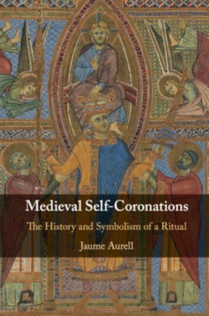 Book cover of: Medieval Self-Coronations. By: Jaume Aurell