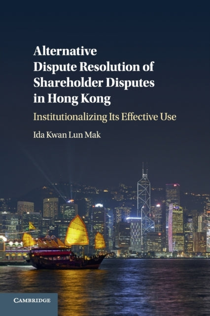 Book cover of: Alternative Dispute Resolution of Shareholder Disputes in Hong Kong. By: Ida Kwan Lun Mak