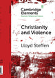 Book cover of: Christianity and Violence. By: Lloyd Steffen