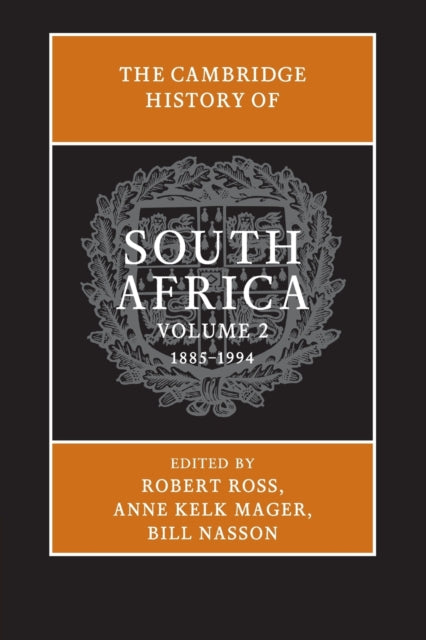 Book cover of: Cambridge History of South Africa: Volume 2, 1885–1994. By: Robert Ross